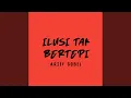 Download Lagu Ilusi Tak Bertepi