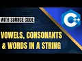 How to Count Number of Vowels Consonants Words in a String Complete C Project
