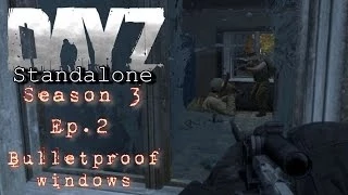 dayz standalone season 3 ep 2 bulletproof windows hardcore 