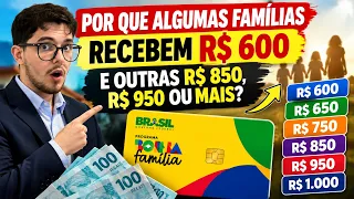 POR QUE ALGUMAS FAMÍLIAS RECEBEM R$ 600 E OUTRAS R$ 850, R$ 950 OU MAIS NO BOLSA FAMÍLIA?