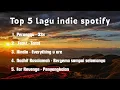 Lagu Top 5 Hits Lagu Indie 2025 | 5 Lagu Hits Spotify | Top 5 Lagu Indie Spotify | Lagu Indie Indonesia