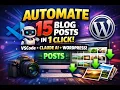 VS Code Claude WordPress Automate 15 Blog Posts in One Prompt