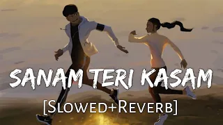 Download Sanam Teri Kasam Lyrics [Slowed+Reverb] Ankit Tiwari, Palak Muchhal | Textaudio | Lofi Music Channel MP3