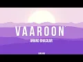 Lagu Vaaroon - Anand Bhaskar | Romy | Ginny Diwan | Mirzapur | Lyrics Music Video