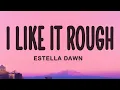 Download Lagu Estella Dawn - I Like It Rough