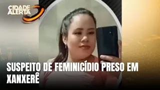 Suspeito de feminicídio em Xanxerê é preso após morte de companheira