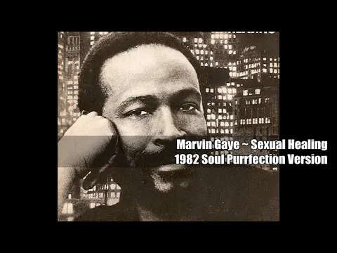 Download MP3 Marvin Gaye ~ Sexual Healing 1982 Soul Purrfection Version