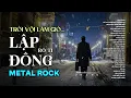 Lagu LẬP ĐÔNG METAL ROCK | RÔ TI | NHẠC BUỒN HOT TIKOTK 2025 | TRỜI VỘI LÀM GIÓ LẬP ĐÔNG LÁ KIA THAY MÀU