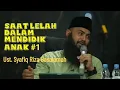 Lagu Saat lelah dalam mendidik anak 1 - Ustadz Syafiq Riza Basalamah