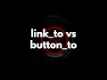 Link - to vs Button