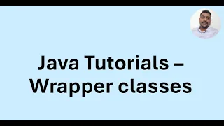 Java Tutorial 52 - Wrapper classes