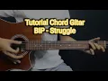Download Lagu Chord Gitar BIP - Struggle Lengkap (Acoustic Version)