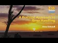 A Practical Approach to Error Handling - Arno Schoedl