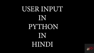 Input Function In Python In Hindi User Input In Python Python Tutorials In Hindi lec 03