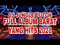 Download Lagu DJ JUNGLE DUTCH - FULL ALBUM BARAT YANG HITS 2021 - FULL BASS