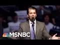 Why Donald Trump Jr May Have Cited Attorney-Client Privilege MSNBC