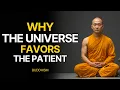 Why the Universe Favors the Patient The Art of Effortless Living Buddhist Wisdom