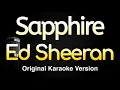 Download Lagu Sapphire - Ed Sheeran (Karaoke Songs With Lyrics - Original Key)