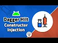Dagger Hilt - Constructor Injection in Android