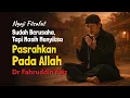 Ngaji Filsafat: Saat Hidup Terasa Berat, Pasrahkan pada Allah | Dr Fahruddin Faiz