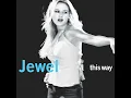 Love Me, Just Leave Me Alone - Jewel