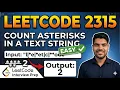 LeetCode 2315 - Count Asterisks