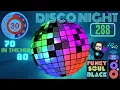 Disco Night® - Anos 70' 80' - Funky - Soul - Black ===IN THE MIX 288===
