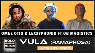 omee otis u0026 lexxyphonik vula ramaphosa ft ob magistics original 