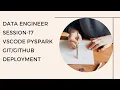 Session-17 Data Engineer Visual stdio Pyspark project deployment on