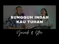 Download Lagu SUNGGUH INDAH KAU TUHAN (Yusach \u0026 Stevi) #SaatMenyembah