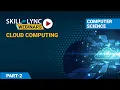 Cloud Computing Part - 2 Skill-Lync Workshop