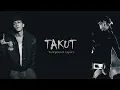 TAKUT - Yonnyboii X Caprice ( lirik video ) HD