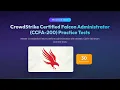 CrowdStrike CCFA-200 Practice Questions Answers Falcon Administrator Certification Prep