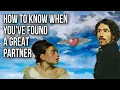 How to Know When You ve Found a Great Partner