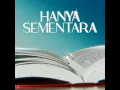 Hanya Sementara - Ardhito Pramono