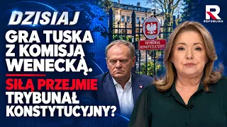 POLSKA RACJA STANU ZAGROŻONA! Gra Tuska z Komisją Wenecką. Siłą przejmie TK? | Dzisiaj