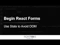 ReactJS Forms - Avoid DOM and use State