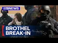 Brothel raid uncovers alleged sophisticated drug supply network 9 News Australia