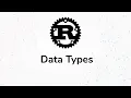 Rust Programming Tutorials - Data Types