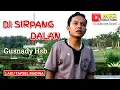 Download Lagu DI SIRPANG DALAN - Lagu Tapsel - GUSNADY HSB