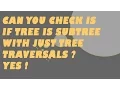 Interview Question Check if a Tree is a Subtree or not