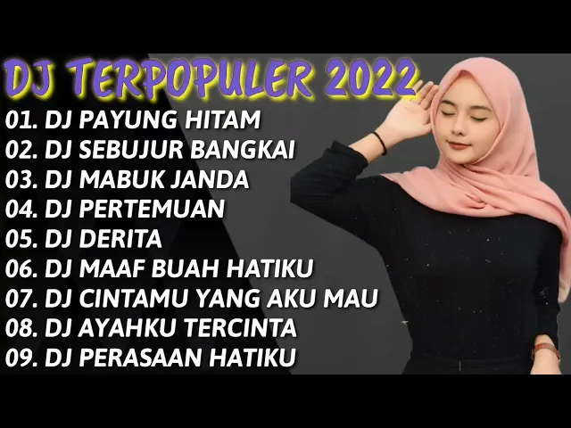 Download MP3 DJ TERBARU 2022🌹 DJ PAYUNG HITAM|| DJ SEBUJUR BANGKAI || DJ MABUK JANDA