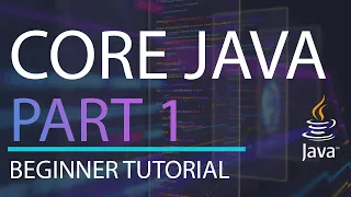 Core Java Tutorial Part 1