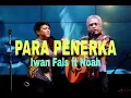 Download Lagu Iwan Fals Ft Noah _ Para Penerka  ( Puncak Hut SCTV 29 )