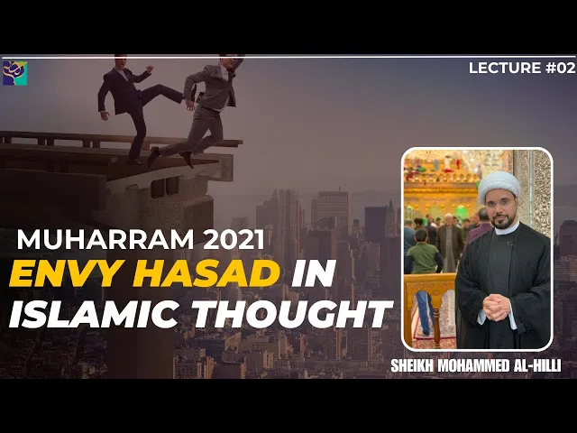 ⁣Night 2 | ENVY (HASAD) in Islamic Thought | Sheikh Mohammed Al-Hilli | Muharram 2021