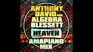 Heaven (Amapiano Mix)  - Anthony David \u0026 Algebra Blessett (Official Audio)