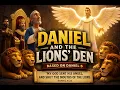 Daniel and the Lions Den Bible Story for Kids Daniel 6