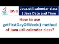 How to use getFirstDayOfWeek method of Java util calendar class