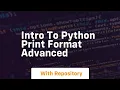 Intro to python print format advanced