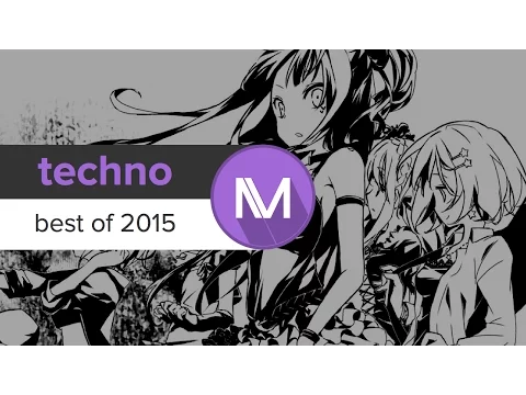 ⊲NM⊳ [Techno] Best of 2015 1-hour mix (Part 1)⋱